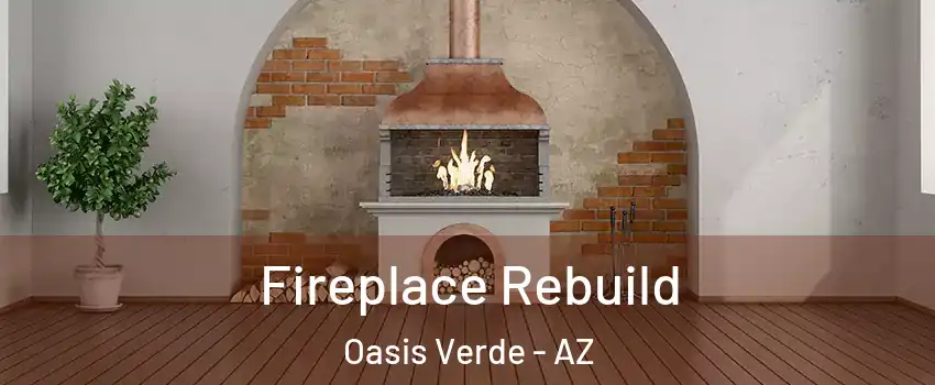 Fireplace Rebuild Oasis Verde - AZ