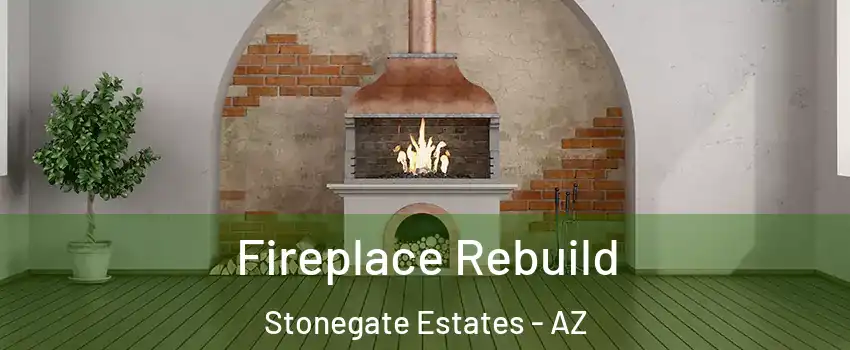 Fireplace Rebuild Stonegate Estates - AZ