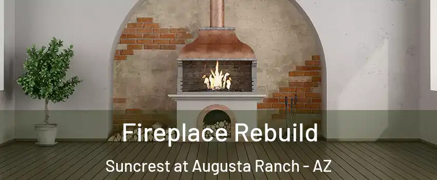 Fireplace Rebuild Suncrest at Augusta Ranch - AZ