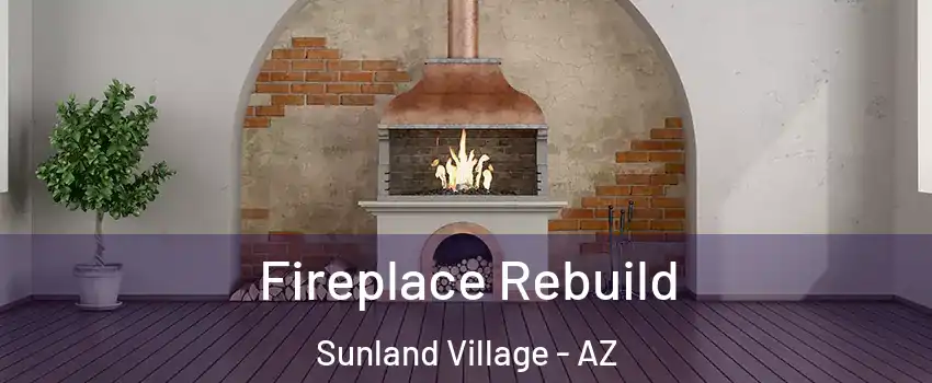 Fireplace Rebuild Sunland Village - AZ