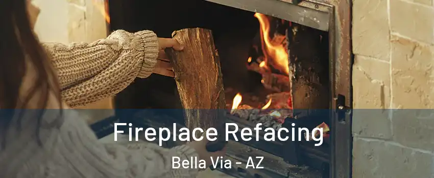 Fireplace Refacing Bella Via - AZ