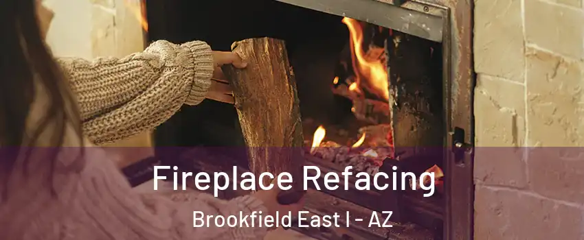 Fireplace Refacing Brookfield East I - AZ