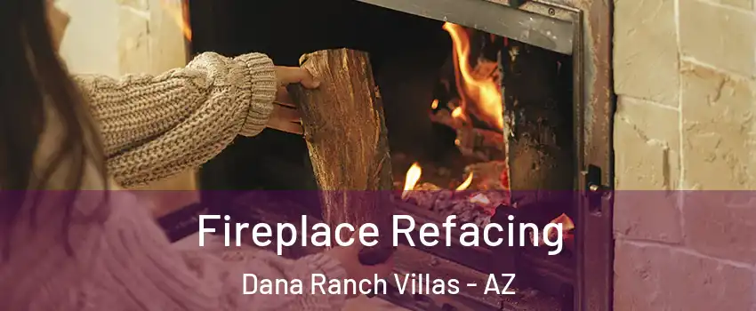 Fireplace Refacing Dana Ranch Villas - AZ