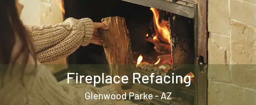 Fireplace Refacing Glenwood Parke - AZ