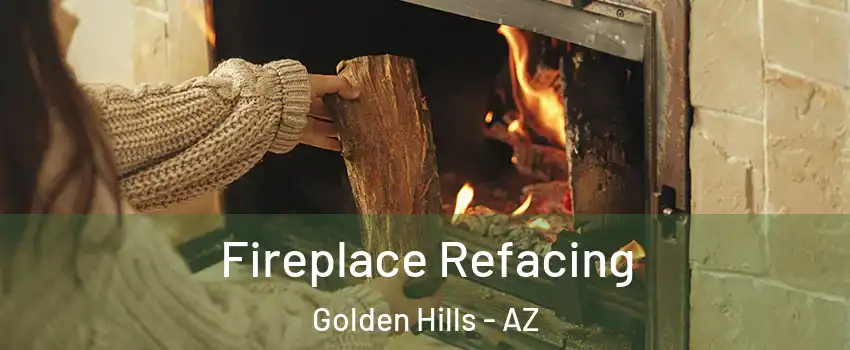 Fireplace Refacing Golden Hills - AZ