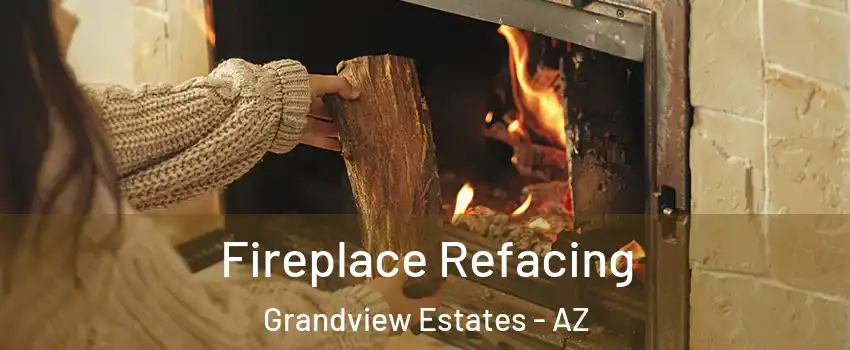 Fireplace Refacing Grandview Estates - AZ