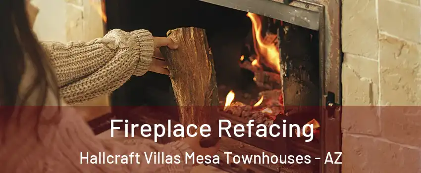 Fireplace Refacing Hallcraft Villas Mesa Townhouses - AZ
