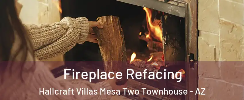 Fireplace Refacing Hallcraft Villas Mesa Two Townhouse - AZ