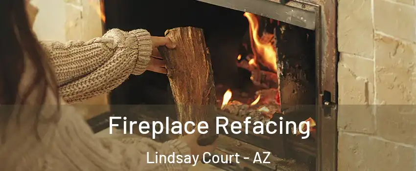 Fireplace Refacing Lindsay Court - AZ