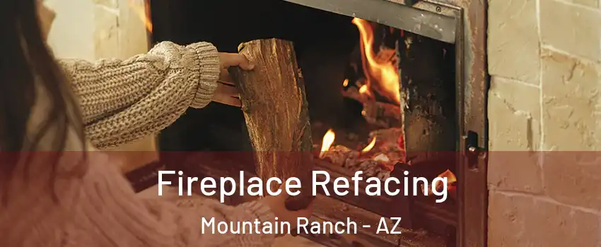 Fireplace Refacing Mountain Ranch - AZ