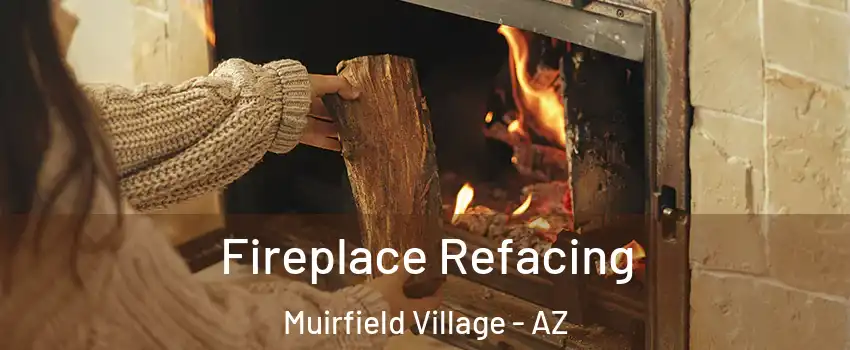 Fireplace Refacing Muirfield Village - AZ