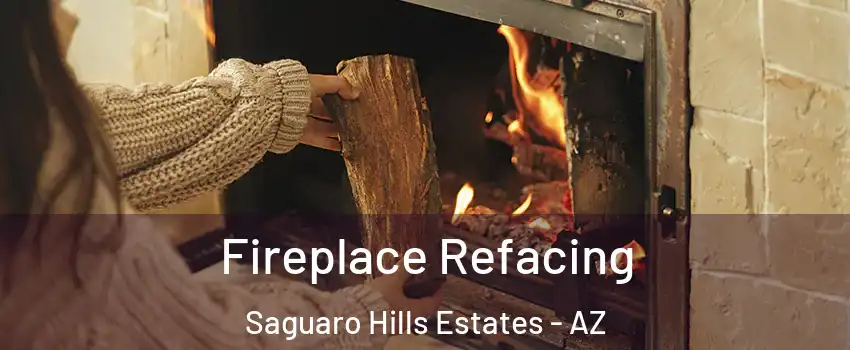 Fireplace Refacing Saguaro Hills Estates - AZ