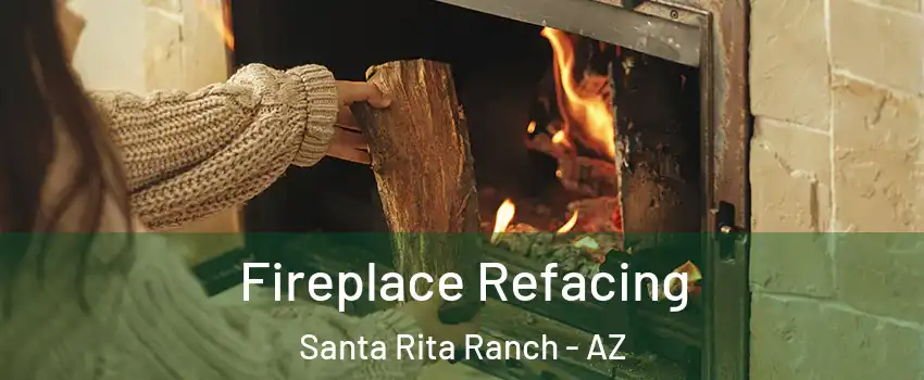 Fireplace Refacing Santa Rita Ranch - AZ