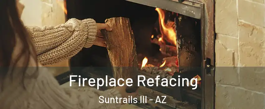 Fireplace Refacing Suntrails III - AZ