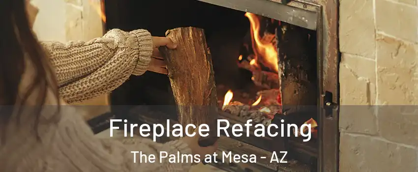 Fireplace Refacing The Palms at Mesa - AZ
