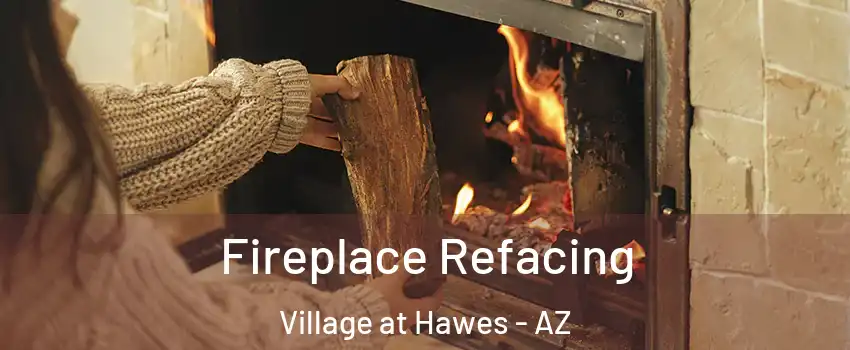 Fireplace Refacing Village at Hawes - AZ