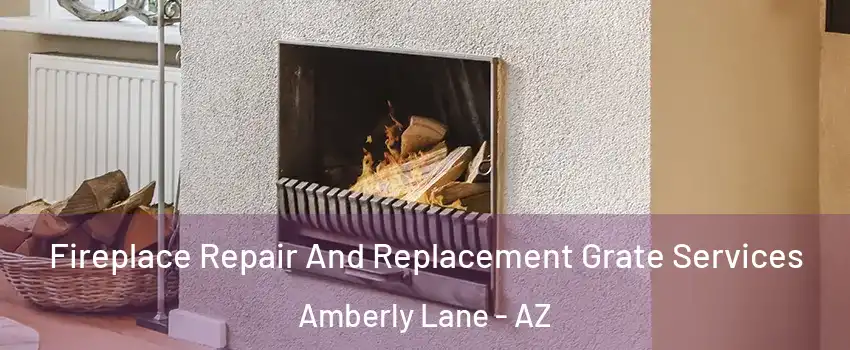 Fireplace Repair And Replacement Grate Services Amberly Lane - AZ