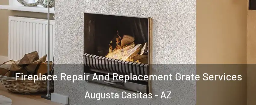 Fireplace Repair And Replacement Grate Services Augusta Casitas - AZ