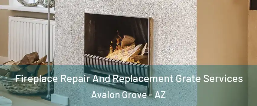 Fireplace Repair And Replacement Grate Services Avalon Grove - AZ