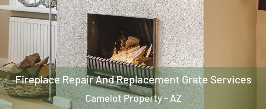 Fireplace Repair And Replacement Grate Services Camelot Property - AZ
