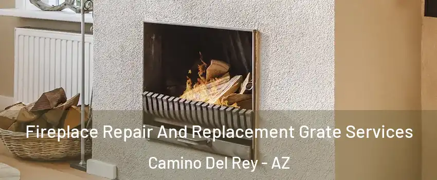 Fireplace Repair And Replacement Grate Services Camino Del Rey - AZ