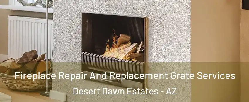 Fireplace Repair And Replacement Grate Services Desert Dawn Estates - AZ