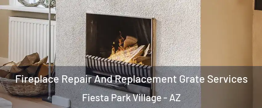Fireplace Repair And Replacement Grate Services Fiesta Park Village - AZ