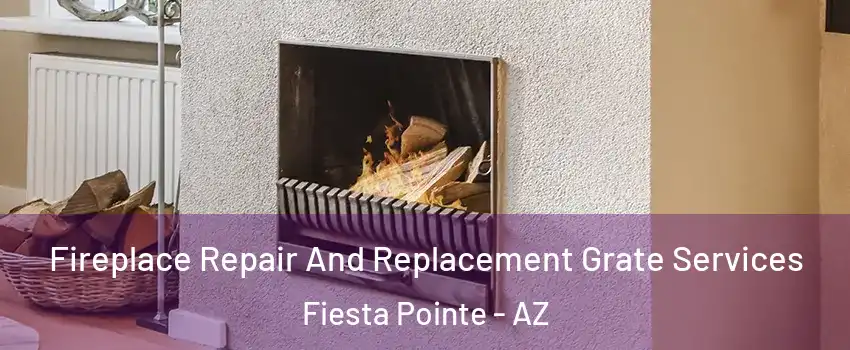 Fireplace Repair And Replacement Grate Services Fiesta Pointe - AZ