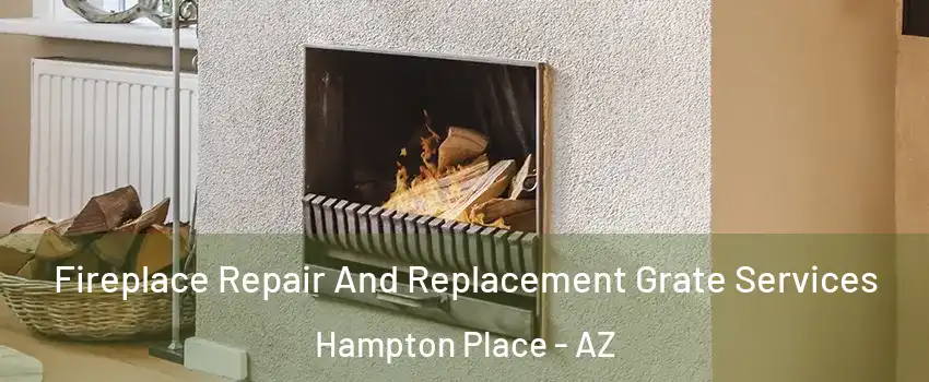 Fireplace Repair And Replacement Grate Services Hampton Place - AZ