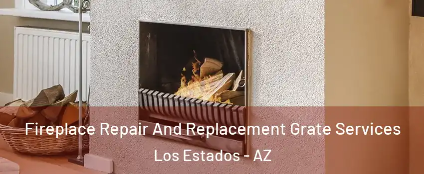 Fireplace Repair And Replacement Grate Services Los Estados - AZ