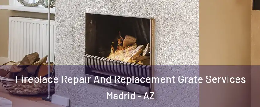 Fireplace Repair And Replacement Grate Services Madrid - AZ