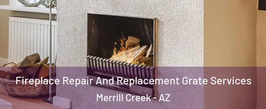 Fireplace Repair And Replacement Grate Services Merrill Creek - AZ