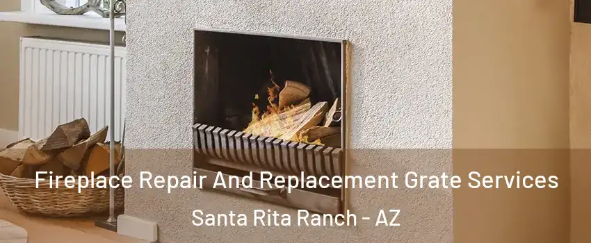 Fireplace Repair And Replacement Grate Services Santa Rita Ranch - AZ