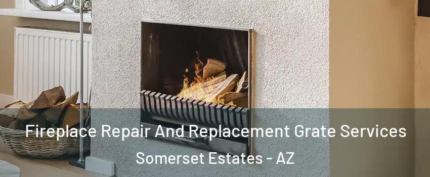 Fireplace Repair And Replacement Grate Services Somerset Estates - AZ