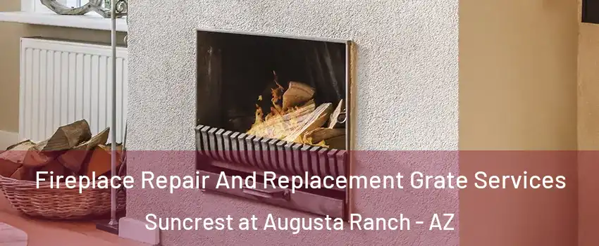Fireplace Repair And Replacement Grate Services Suncrest at Augusta Ranch - AZ