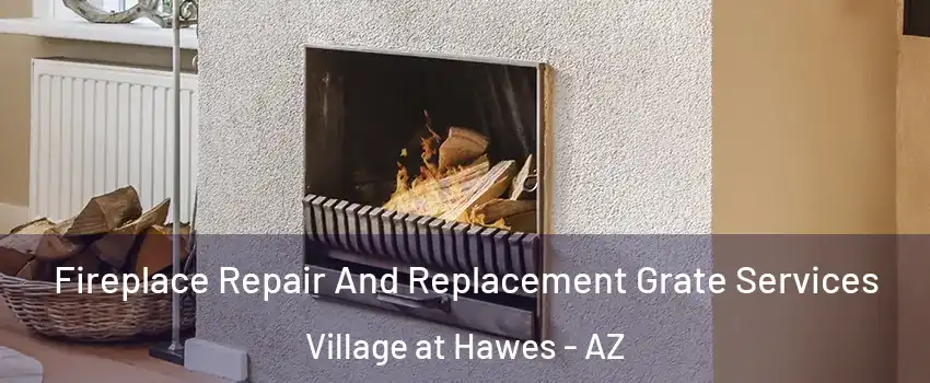 Fireplace Repair And Replacement Grate Services Village at Hawes - AZ
