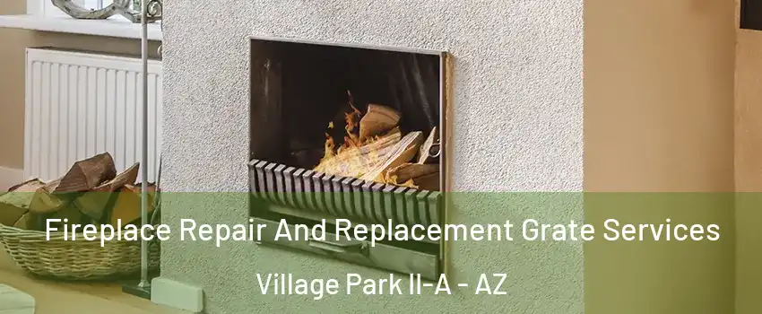 Fireplace Repair And Replacement Grate Services Village Park II-A - AZ