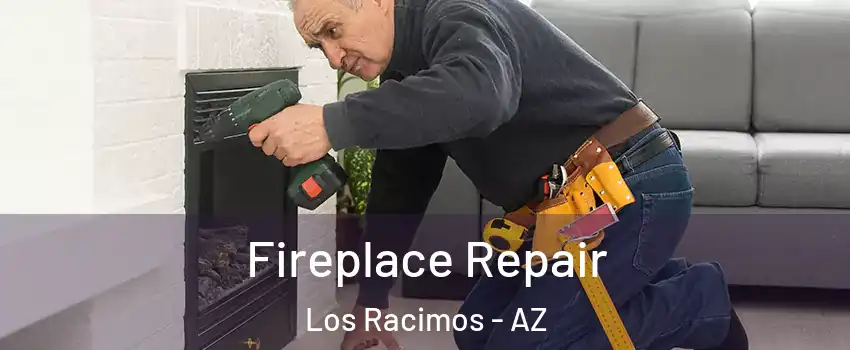 Fireplace Repair Los Racimos - AZ