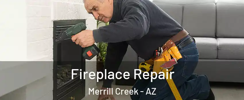Fireplace Repair Merrill Creek - AZ