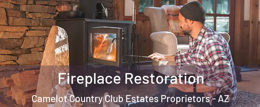 Fireplace Restoration Camelot Country Club Estates Proprietors - AZ