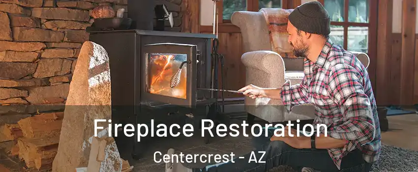 Fireplace Restoration Centercrest - AZ