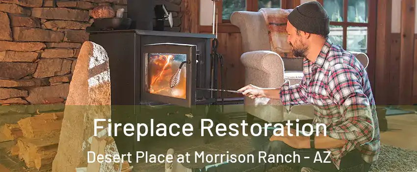 Fireplace Restoration Desert Place at Morrison Ranch - AZ
