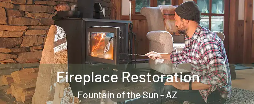 Fireplace Restoration Fountain of the Sun - AZ