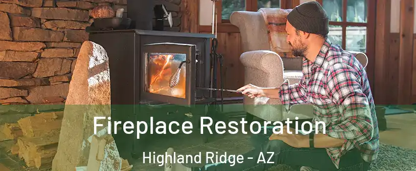 Fireplace Restoration Highland Ridge - AZ