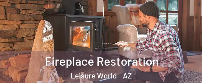 Fireplace Restoration Leisure World - AZ