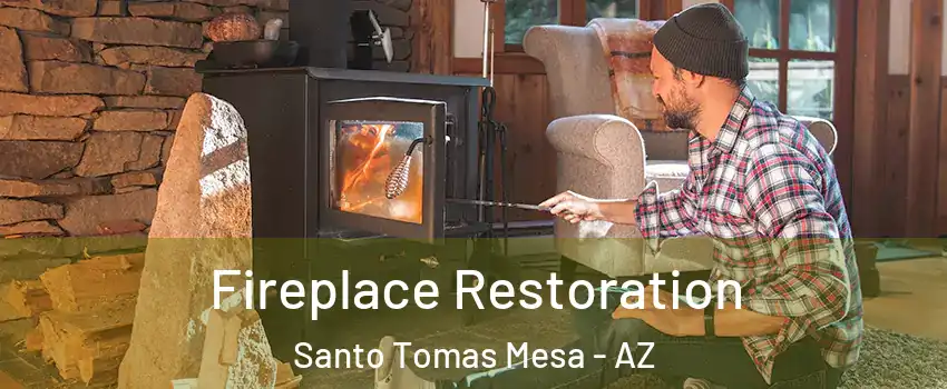 Fireplace Restoration Santo Tomas Mesa - AZ