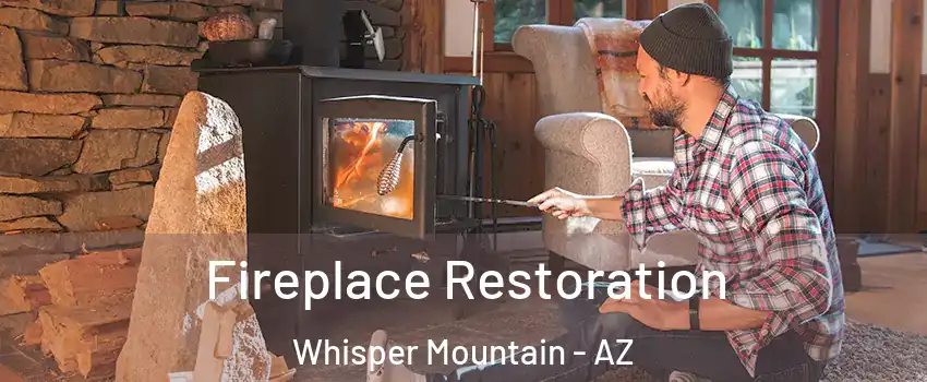 Fireplace Restoration Whisper Mountain - AZ
