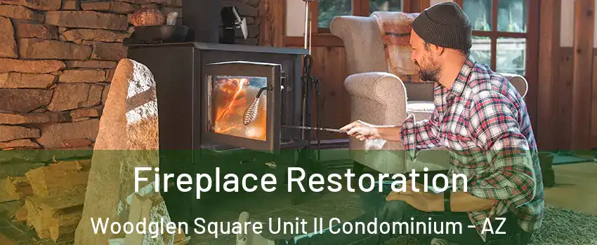 Fireplace Restoration Woodglen Square Unit II Condominium - AZ