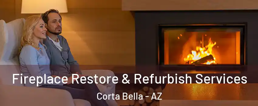 Fireplace Restore & Refurbish Services Corta Bella - AZ