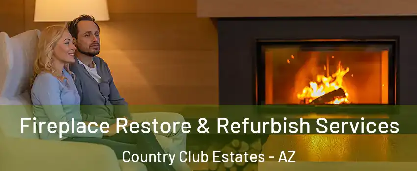 Fireplace Restore & Refurbish Services Country Club Estates - AZ